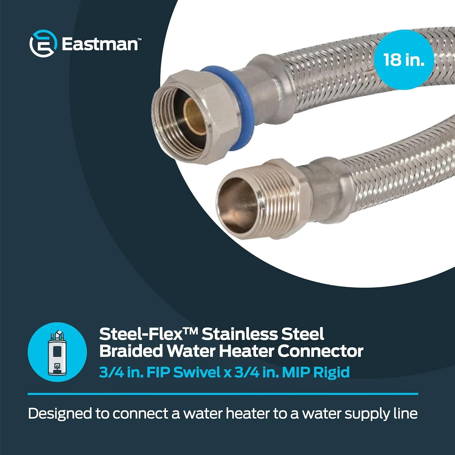 Eastman 18 Inch Steel-Flex Water Heater Connector, 3/4 Inch FIP Swivel x 3/4 Inch MIP Rigid, Flexible Braided Stainless Steel, 48254