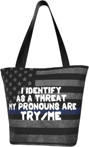I Identify As A Threat, My Pronouns Are Try Me Fashion Shoulder Bag Large Capacity For Man Or Woman