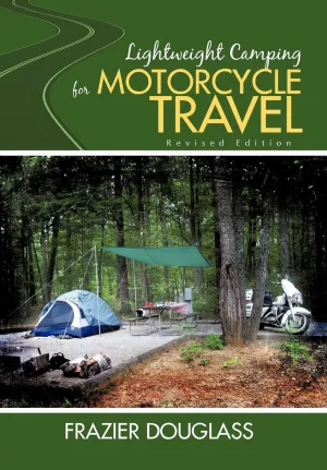 Lightweight Camping for Motorcycle Travel: Revised Edition Hardcover – October 2, 2009