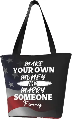 Make Your Own Money And Marry Someone Funny Fashion Shoulder Bag Large Capacity For Man Or Woman