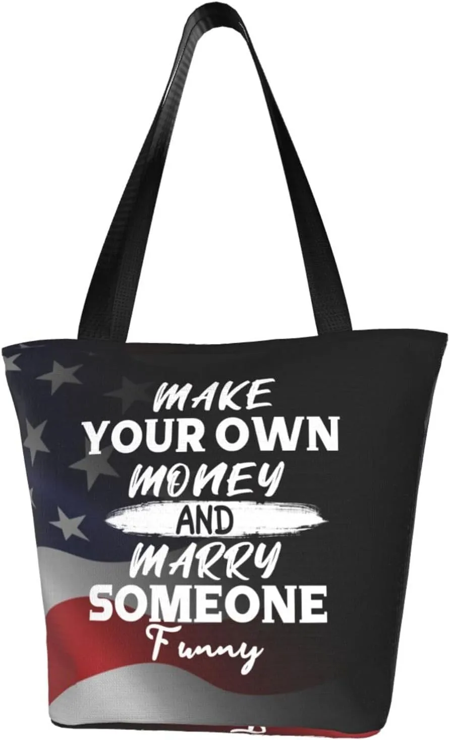 Make Your Own Money And Marry Someone Funny Fashion Shoulder Bag Large Capacity For Man Or Woman