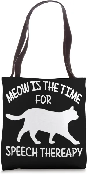 Meow Is The Time For Speech Therapy Tote Bag