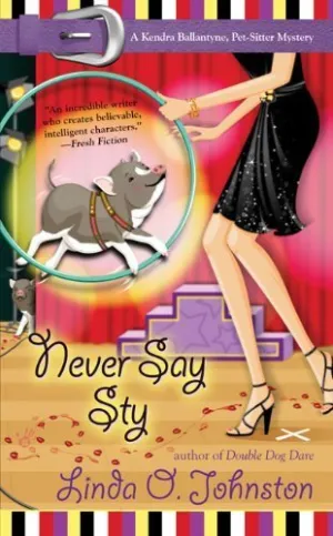 Never Say Sty: A Kendra Ballantyne, Pet-Sitter Mystery (Berkley Prime Crime Mysteries) by Linda O. Johnston (2009-04-07) Paperback