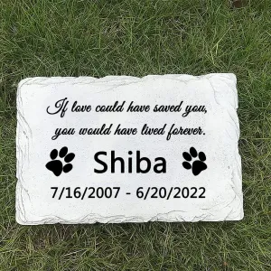 Personalised Pet Dog Garden Memorial Stone Plaque Grave Marker, Headstone for Dog Cat, Sympathy Poem If Love Could Have Saved You, You Would Have Lived Forever.