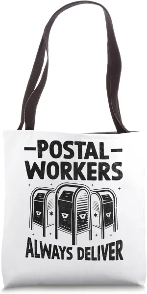 Postal Workers Always Deliver Post Office Mailman Tote Bag