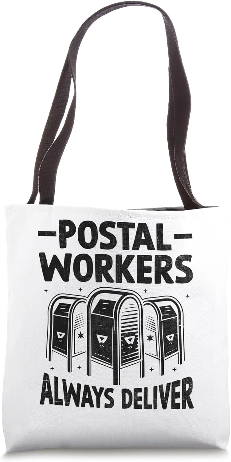 Postal Workers Always Deliver Post Office Mailman Tote Bag