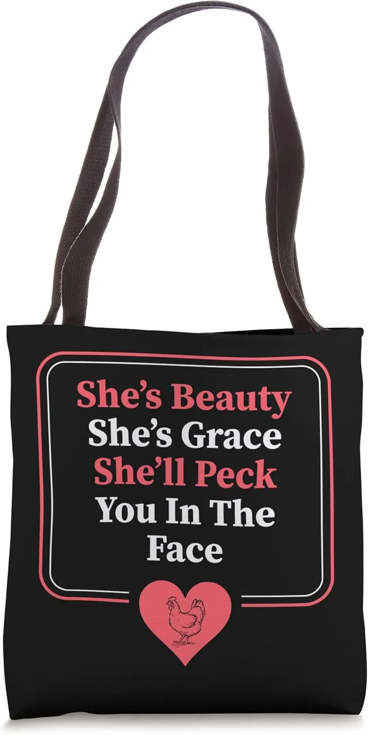 She's Beauty She's Grace She'll Peck You In The Face Chicken Tote Bag