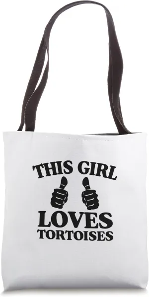 This Girl Loves Tortoises Two Thumbs Turtle Lover Tote Bag