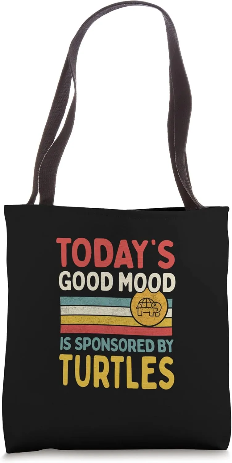 Today's Good Mood Is Sponsored By Turtles Tote Bag