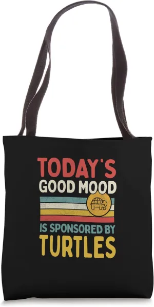 Today's Good Mood Is Sponsored By Turtles Tote Bag