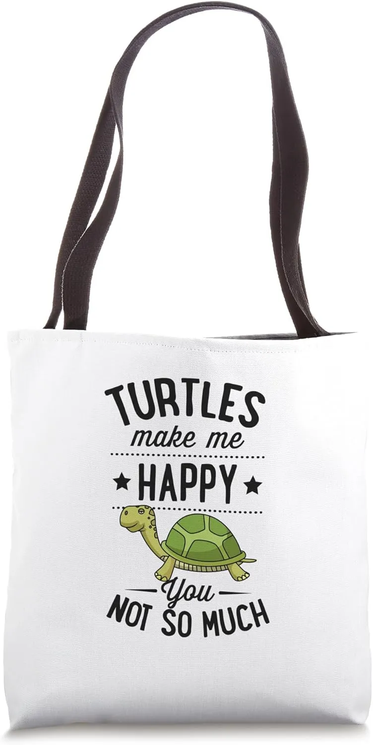 Turtles Make Me Happy You Not So Much Tote Bag